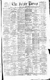 Irish Times Tuesday 17 March 1874 Page 1