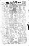 Irish Times Tuesday 14 April 1874 Page 1