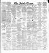 Irish Times Wednesday 18 January 1882 Page 1