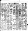 Irish Times Saturday 06 May 1882 Page 1