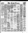 Irish Times Thursday 15 February 1883 Page 1