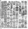 Irish Times Monday 13 April 1885 Page 1
