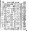 Irish Times Tuesday 15 June 1886 Page 1