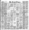 Irish Times Monday 30 May 1887 Page 1