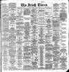 Irish Times Tuesday 06 March 1888 Page 1