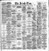 Irish Times Friday 08 February 1889 Page 1