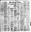 Irish Times Wednesday 07 May 1890 Page 1