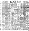Irish Times Wednesday 18 March 1891 Page 1