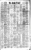 Irish Times Monday 07 March 1892 Page 1