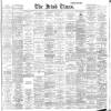 Irish Times Thursday 06 July 1899 Page 1