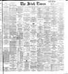 Irish Times Tuesday 23 July 1901 Page 1