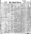 Irish Times Friday 18 February 1910 Page 1