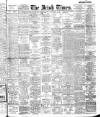 Irish Times Monday 21 February 1910 Page 1