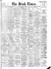 Irish Times Monday 07 March 1910 Page 1