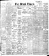 Irish Times Friday 29 April 1910 Page 1