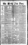Weekly Irish Times Saturday 07 October 1876 Page 1