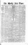 Weekly Irish Times Saturday 07 April 1877 Page 1