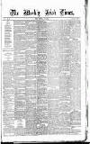 Weekly Irish Times Saturday 19 May 1877 Page 1