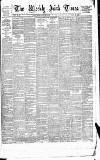 Weekly Irish Times Saturday 22 December 1877 Page 1