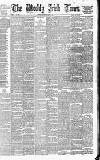 Weekly Irish Times Saturday 22 June 1878 Page 1