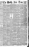 Weekly Irish Times Saturday 09 November 1878 Page 1