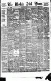 Weekly Irish Times Saturday 15 March 1879 Page 1