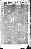 Weekly Irish Times Saturday 12 April 1879 Page 1