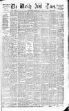 Weekly Irish Times Saturday 10 January 1880 Page 1