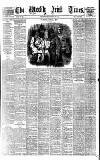 Weekly Irish Times Saturday 14 March 1885 Page 1