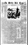 Weekly Irish Times Saturday 15 August 1885 Page 1