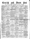 Cornish & Devon Post Saturday 17 April 1880 Page 1