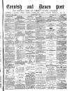 Cornish & Devon Post Saturday 01 May 1880 Page 1