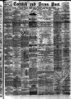 Cornish & Devon Post Saturday 24 March 1883 Page 1