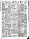 Cornish & Devon Post Saturday 18 February 1888 Page 1