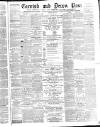 Cornish & Devon Post Saturday 25 May 1889 Page 1