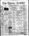 Tyrone Courier Saturday 25 February 1893 Page 1