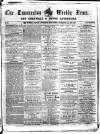 Launceston Weekly News, and Cornwall & Devon Advertiser. Saturday 26 July 1856 Page 1
