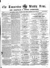 Launceston Weekly News, and Cornwall & Devon Advertiser. Saturday 20 December 1856 Page 1