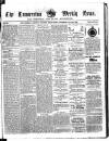Launceston Weekly News, and Cornwall & Devon Advertiser. Saturday 24 April 1858 Page 1