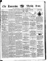 Launceston Weekly News, and Cornwall & Devon Advertiser. Saturday 29 May 1858 Page 1