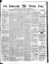Launceston Weekly News, and Cornwall & Devon Advertiser. Saturday 09 October 1858 Page 1