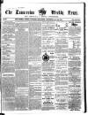Launceston Weekly News, and Cornwall & Devon Advertiser. Saturday 16 October 1858 Page 1