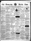 Launceston Weekly News, and Cornwall & Devon Advertiser. Saturday 06 November 1858 Page 1