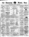 Launceston Weekly News, and Cornwall & Devon Advertiser. Saturday 22 September 1860 Page 1