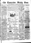 Launceston Weekly News, and Cornwall & Devon Advertiser. Saturday 21 February 1863 Page 1