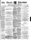 Thanet Advertiser Saturday 16 May 1885 Page 1