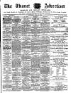 Thanet Advertiser Saturday 13 April 1889 Page 1
