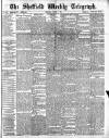 Sheffield Weekly Telegraph Saturday 08 March 1884 Page 1