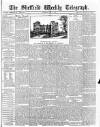 Sheffield Weekly Telegraph Saturday 05 July 1884 Page 1