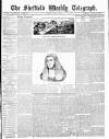 Sheffield Weekly Telegraph Saturday 11 April 1885 Page 1